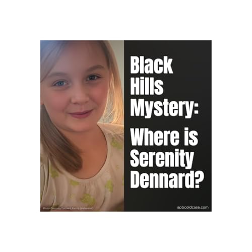 Black Hills Mystery: Where is Serenity Dennard?
