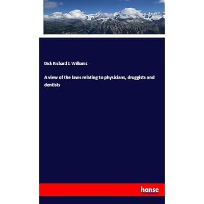 A view of the laws relating to physicians, druggists and dentists