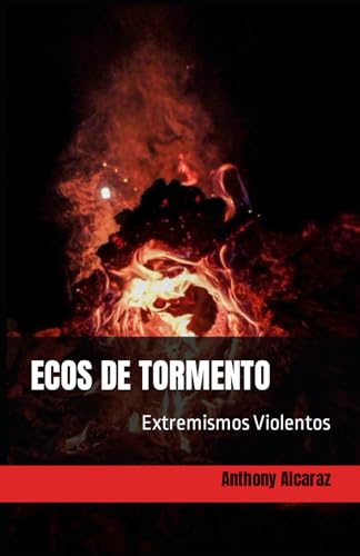 ECOS DE TORMENTO: Extremismos Violentos
