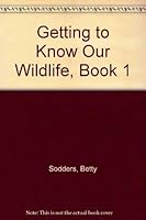 Getting to Know Our Wildlife 0932212697 Book Cover