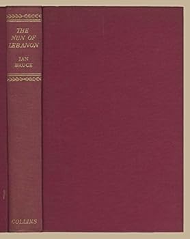 The nun of Lebanon: the love affair of Lady Hester Stanhope and Michael Bruce; their newly discovered letters