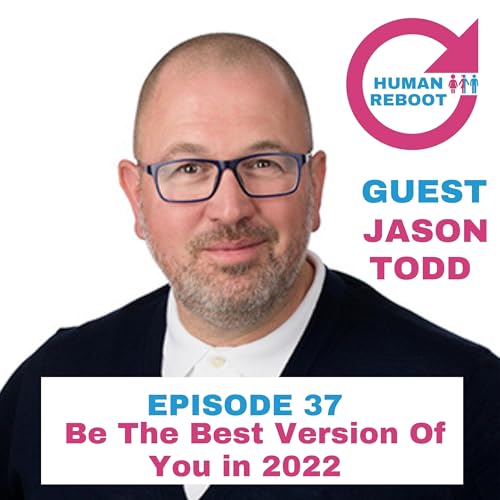 Be The Best Version Of You In 2022 With Jason Todd