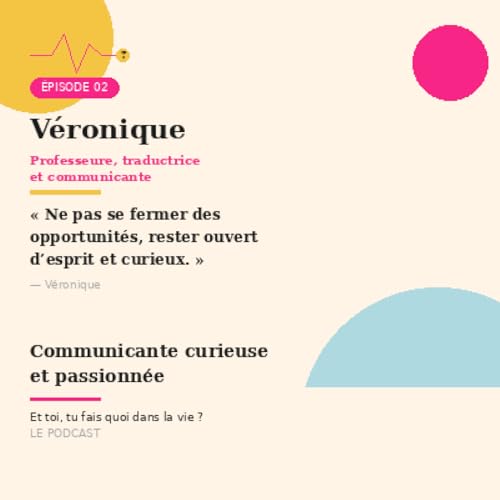 V&eacute;ronique, communicante curieuse et passionn&eacute;e
