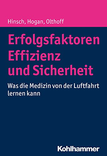 Erfolgsfaktoren Effizienz und Sicherheit: Was die Medizin von der Luftfahrt lernen kann (German Edition)