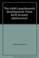 The child's psychosocial development: From birth to early adolescence 0895291096 Book Cover