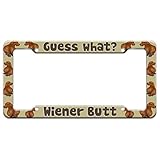 GRAPHICS & MORE Guess What Wiener Dog Butt Dachshund Funny License Plate Tag Frame