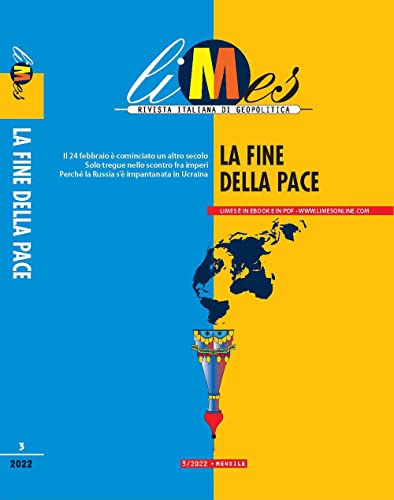 9788883719912 Limes. Rivista italiana di geopolitica. La fine della pace (2022) (Vol. 3)