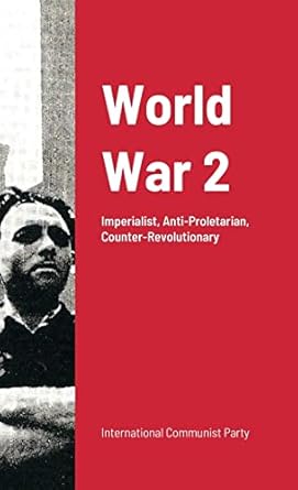 World War Ii Imperialist War AntiProletarian And Counter