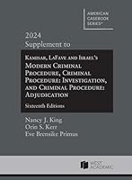 Kamisar, LaFave, and Israel's Modern Criminal Procedure, Criminal Procedure: Investigation, and Criminal Procedure: Adjudication, 16th, 2024 Supplement (American Casebook Series) B0D9WNZCVC Book Cover