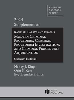 Paperback Kamisar, LaFave, and Israel's Modern Criminal Procedure, Criminal Procedure: Investigation, and Criminal Procedure: Adjudication, 16th, 2024 Supplement (American Casebook Series) Book