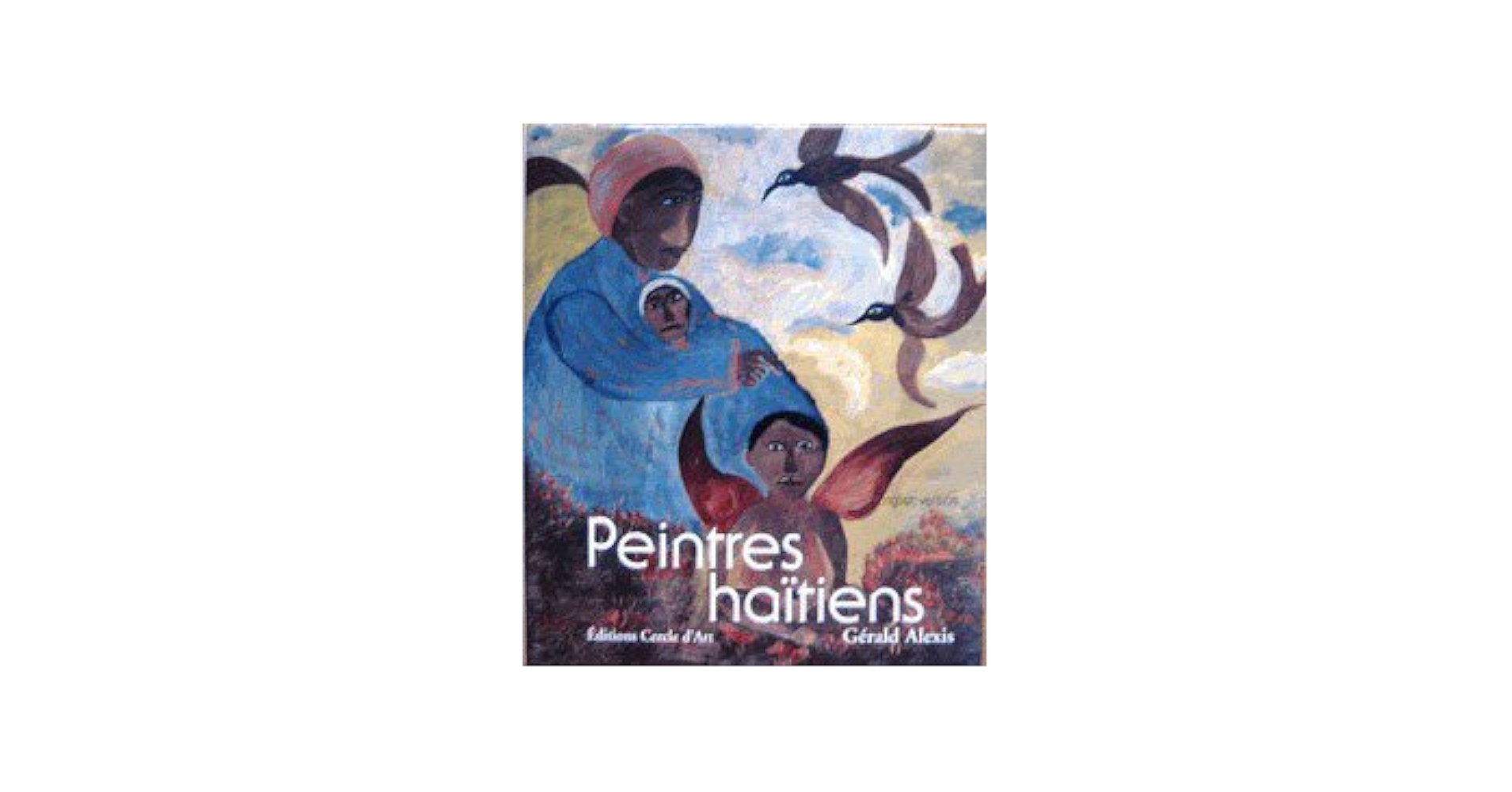 PEINTRES HAITIENS (English Version): Gerald Alexis