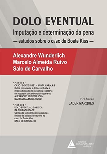 Dolo Eventual: Imputações e Determinação da Pena - Estudos Sobre o Caso da Boate Kiss