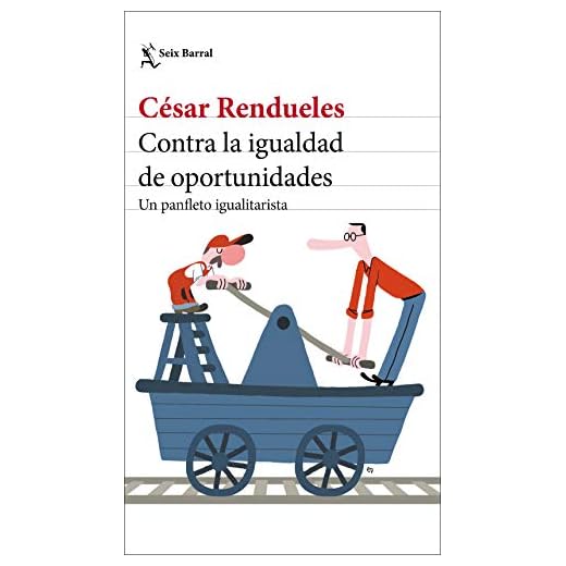 Contra la igualdad de oportunidades: Un panfleto igualitarista (Los Tres Mundos)