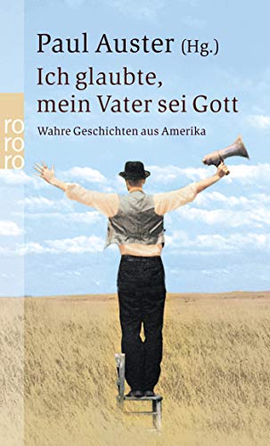 Ich glaubte, mein Vater sei Gott: Wahre Geschichten aus Amerika