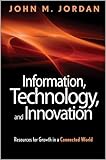 Information, Technology, and Innovation: Resources for Growth in a Connected World