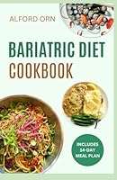BARIATRIC DIET COOKBOOK: Nutrient-Rich Recipes for the Recovery Phases and Steady Weight Management After Gastric Sleeve Surgery B0F5NKVXMD Book Cover
