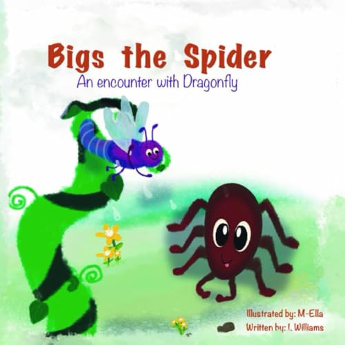 Bigs the Spider: An encounter with Dragonfly (Bigs Amazing Adventures)