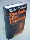 Taylor Caldwell: Das Ende aller Unschuld - Taylor Caldwell 