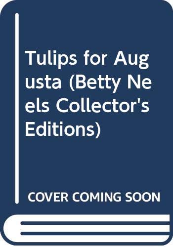 Tulips for Augusta: Collector's Edition (Betty ... 0263806677 Book Cover