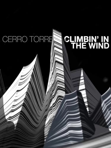  Cerro Torre - Climbin\' In The Wind