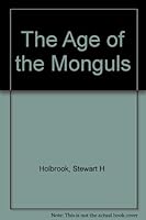 The Age of the Monguls B000NCWI1O Book Cover