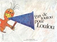 Pas de Toutou Pour Loulou [Hardcover] by Sarfati Sonia 289021494X Book Cover