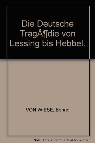 Amazon.com: Die Deutsche Tragödie von Lessing bis Hebbel.: VON WIESE ...