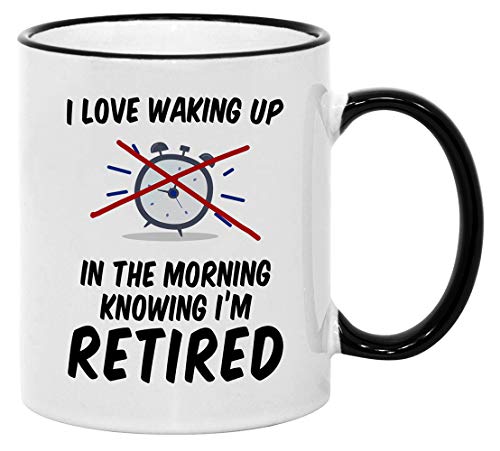 Casitika Retirement Gifts for Men and Women. 11 oz Retired Mug Gift Idea for Coworker. I Love Waking Up in the Morning Retired.