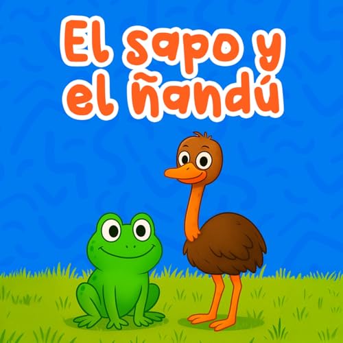 El sapo y el ñandú 237 | Cuentos Infantiles | Historias y fábulas para niños Podcast Por arte de portada