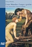Unus Mundus. Corpo E Psiche Una Connessione Imprescindibile - 2