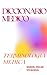 DICCIONARIO MEDICO: TERMINOLOGÍA MEDICA (Spanish Edition)
