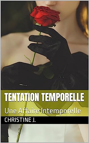 Tentation Temporelle: Une Affaire Intemporelle (French Edition)