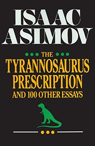 Tyrannosaurus Prescription: And 100 Other Essays