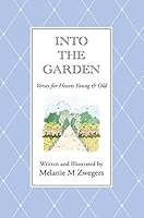 Into the Garden - Verses for Hearts Young & Old 0986268607 Book Cover