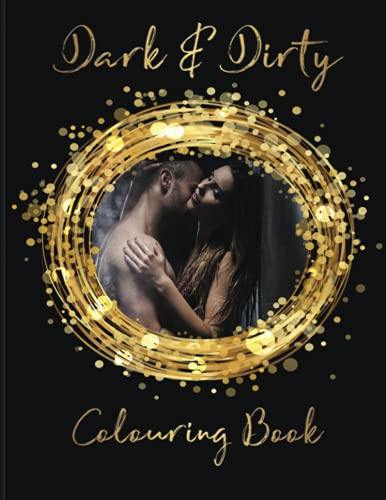 Dark & Dirty Colouring Book (Indie Author Quotes Colouring Books)