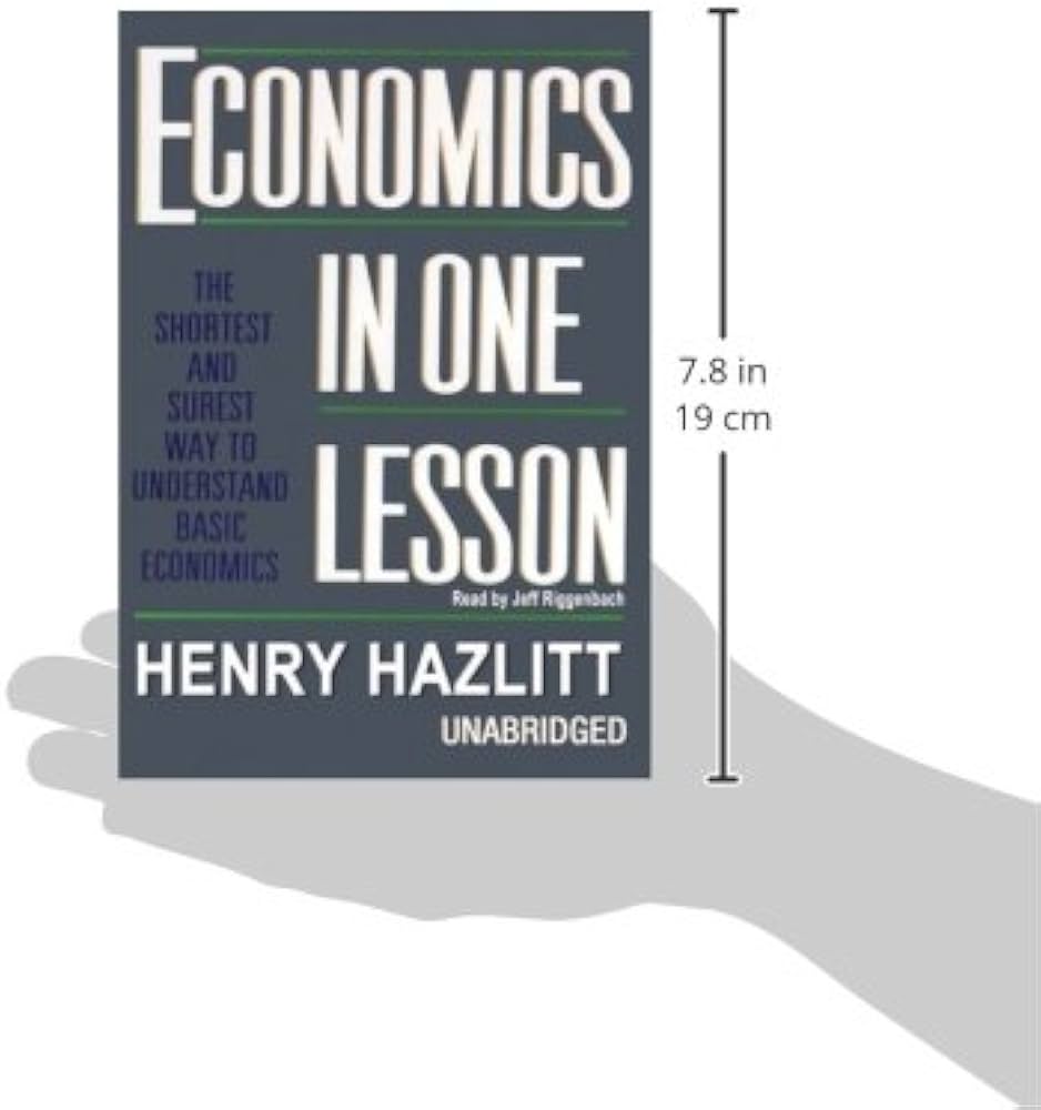 Economics in One Lesson: The Shortest and Surest Way to Understand