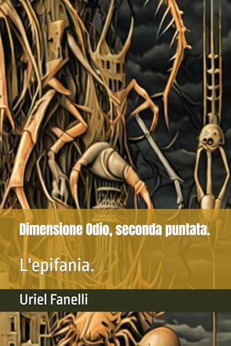 Dimensione Odio, seconda puntata.: L'epifania. (Italian Edition)