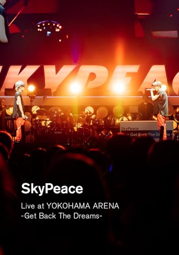 SkyPeace Live at YOKOHAMA ARENA-Get Back The Dreams- (DVD) (通常盤)