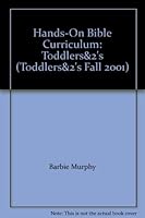 Hands-On Bible Curriculum: Toddlers&2's (Toddlers&2's Fall 2001) 0764402560 Book Cover