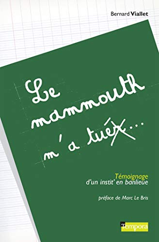 Télécharger Le Mammouth m'a tuer : Témoignage d'un instit' en banlieue (Société) Livre eBook France
