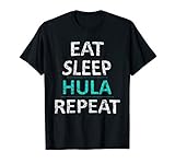 Eat Sleep Hula Repeat Funny Hoop Dancer Gift T-Shirt