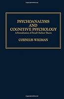 Psychoanalysis and Cognitive Psychology: A Formalization of Freud's Earliest Theory 0127413804 Book Cover