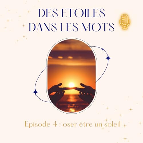 #4 Oser &ecirc;tre un soleil