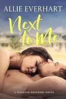 Next to Me (Wheeler Brothers) 1942781067 Book Cover