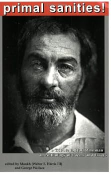 Paperback primal sanities! a Tribute to Walt Whitman an Anthology of Poems and Essays Book