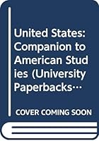 The United States: A Companion to American Studies 0416841201 Book Cover