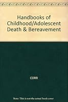 Handbook of Childhood And Adolescent Death And Bereavement 0826134602 Book Cover