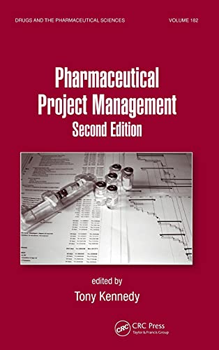 Pharmaceutical Project Management (Drugs and the Pharmaceutical Sciences)