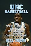 UNC Basketball: The Tar Heels, March Madness, and the Carolina Way (Above the Rim)