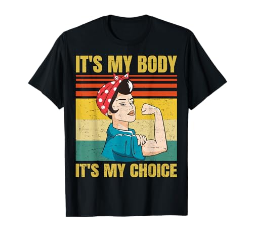 It's My Body It's My Choice - Feminist - Retro - For Women Camiseta